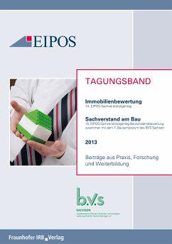 Tagungsband der EIPOS-Sachverständigentage Bauschadensbewertung und Immobilienbewertung 2013. (eBook, PDF)