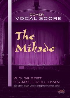 The Mikado Vocal Score (eBook, ePUB) - Gilbert, W. S.; Sullivan, Arthur