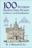 100 Victorian Architectural Designs for Houses and Other Buildings (eBook, ePUB)