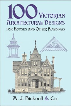 100 Victorian Architectural Designs for Houses and Other Buildings (eBook, ePUB) - Bicknell & Co., A. J.