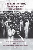 Bahaais of Iran, Transcaspia and the Caucasus, The Volume 1 (eBook, PDF)