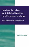 Postmodernism and Globalization in Ethnomusicology (eBook, ePUB)