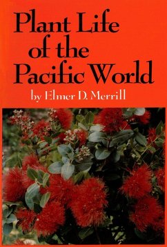 Plant Life of the Pacific World (eBook, ePUB) - Merrill, Elmer D.