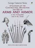 A Glossary of the Construction, Decoration and Use of Arms and Armor (eBook, ePUB)