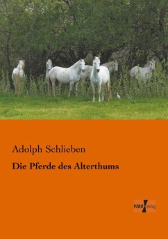 Die Pferde des Alterthums - Schlieben, Adolph