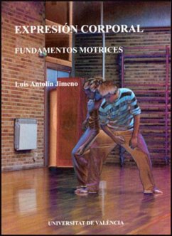 Expresión corporal : fundamentos motrices - Antolín Jimeno, Luis