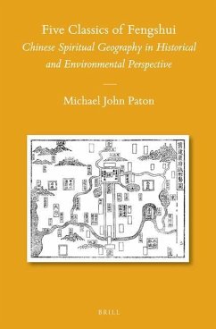 Five Classics of Fengshui: Chinese Spiritual Geography in Historical and Environmental Perspective - Paton, Michael