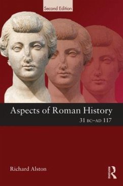 Aspects of Roman History 31 BC-AD 117 - Alston, Richard (Royal Holloway, University of London, UK)