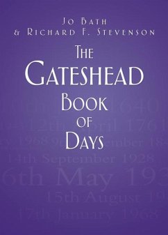 The Gateshead Book of Days - Bath, Jo; Stevenson, Richard F.