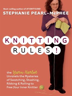 Knitting Rules! (eBook, ePUB) - Pearl-Mcphee, Stephanie
