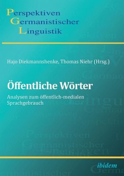 Öffentliche Wörter. Analysen zum öffentlich-medialen Sprachgebrauch - Bock, Bettina; Dang-Anh, Mark