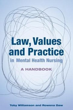 Law, Values and Practice in Mental Health Nursing: A Handbook - Williamson, Toby; Daw, Rowena