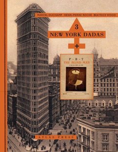 3 New York Dadas And The Blind Man - Duchamp, Marcel; Roche, Henri-Pierre; Wood, Beatrice
