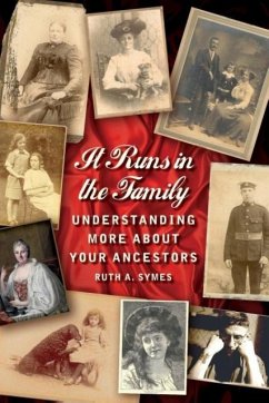 It Runs in the Family: Understanding More about Your Ancestors - Symes, Ruth A.