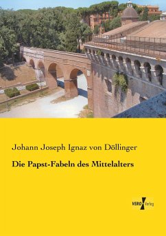 Die Papst-Fabeln des Mittelalters - Döllinger, Ignaz von