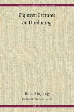 Eighteen Lectures on Dunhuang - Rong, Xinjiang