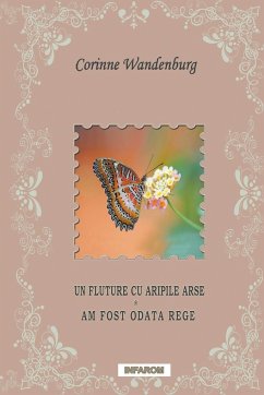 Un Fluture Cu Aripile Arse; Am Fost Odata Rege - Wandenburg, Corinne