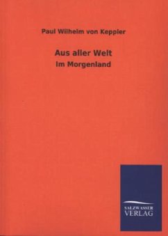 Aus aller Welt - Keppler, Paul W. von