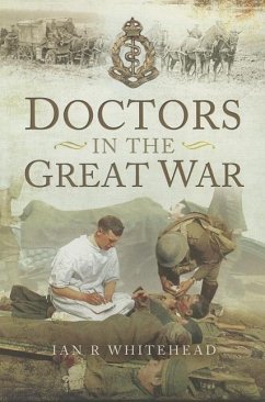 Doctors in the Great War - Whitehead, Ian R