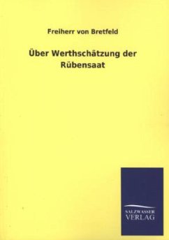 Über Werthschätzung der Rübensaat - Bretfeld, Heinrich Frh von