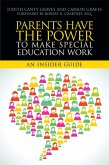 Parents Have the Power to Make Special Education Work: An Insider Guide