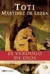 El verdugo de Dios : un inquisidor en el camino de Santiago - Martínez de Lezea, Toti