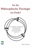 Ist die Philosophische Theologie am Ende