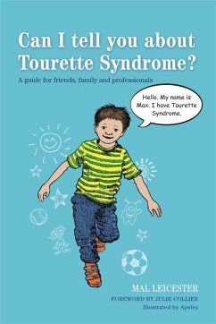Can I Tell You about Tourette Syndrome?: A Guide for Friends, Family and Professionals - Leicester, Mal