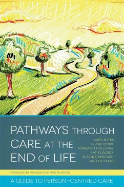 Pathways through Care at the End of Life - Henry, Claire; Hayes, Anita; Holloway, Margaret