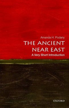 The Ancient Near East: A Very Short Introduction - Podany, Amanda H. (Professor and Chair of History, Professor and Cha
