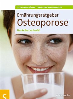 Ernährungsratgeber Osteoporose - Müller, Sven-David;Weißenberger, Christiane