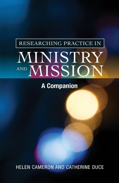 Researching Practice in Ministry and Mission - Cameron, Helen; Duce, Catherine