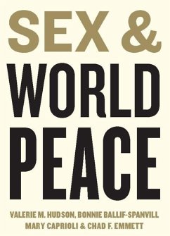 Sex and World Peace - Hudson, Valerie M.; Ballif-Spanvill, Bonnie; Caprioli, Mary