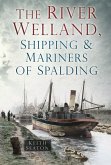 The River Welland, Shipping & Mariners of Spalding
