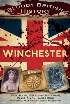 Bloody British History: Winchester - Bryan, Don; Buchanan, Geraldine; Dixon, Clare; King, James