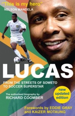 Lucas from Soweto to Soccer Superstar - Coomber, Richard