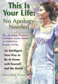 This Is Your Life: No Apology Needed (eBook, ePUB)
