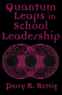 Quantum Leaps in School Leadership (eBook, ePUB) - Rettig, Perry R.