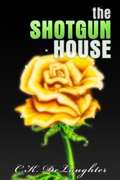 Shotgun House (eBook, ePUB) - DeLaughter, C. K.