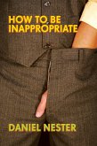 How to Be Inappropriate (eBook, ePUB)