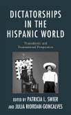 Dictatorships in the Hispanic World (eBook, ePUB)