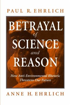 Betrayal of Science and Reason (eBook, ePUB) - Ehrlich, Paul R.