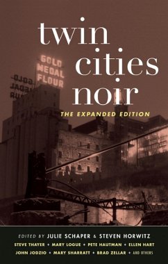 Twin Cities Noir: The Expanded Edition (Akashic Noir) (eBook, ePUB) - Horwitz, Steven; Schaper, Julie