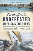 Deer Isle's Undefeated America's Cup Crews (eBook, ePUB) Deer Isle's Undefeated America's Cup Crews (eBook, ePUB)