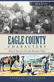 Eagle County Characters (eBook, ePUB) Eagle County Characters (eBook, ePUB)