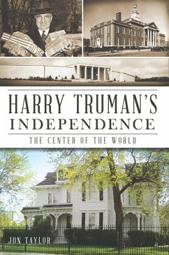 Harry Truman's Independence (eBook, ePUB) - Taylor, Jon