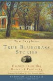 True Bluegrass Stories (eBook, ePUB) True Bluegrass Stories (eBook, ePUB)