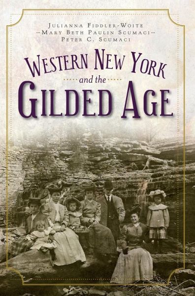 Western New York and the Gilded Age (eBook, ePUB)