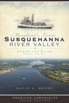 Maryland's Lower Susquehanna River Valley (eBook, ePUB) - Berry, David A.