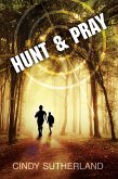 Hunt and Pray (eBook, ePUB) Hunt and Pray (eBook, ePUB)
